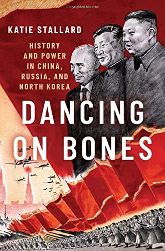Book Dancing on Bones: History and Power in China, Russia and North Korea free