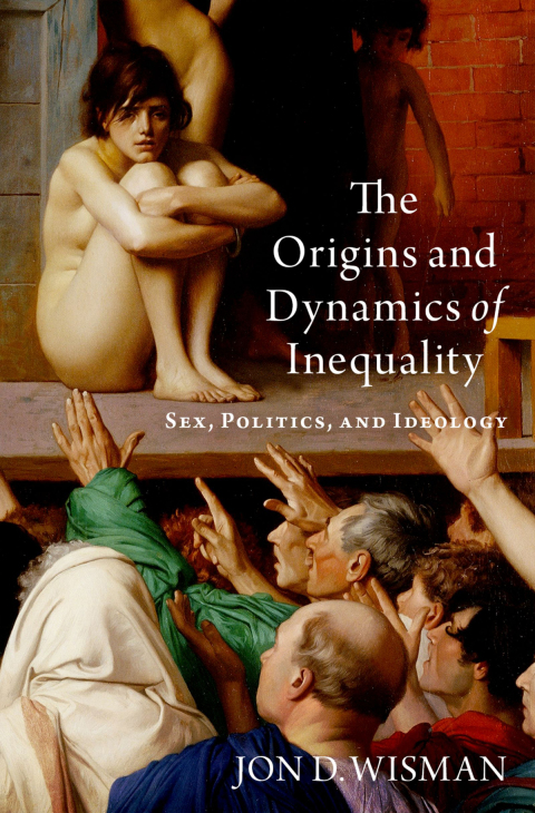 Book The Origins and Dynamics of Inequality: Sex, Politics, and Ideology free