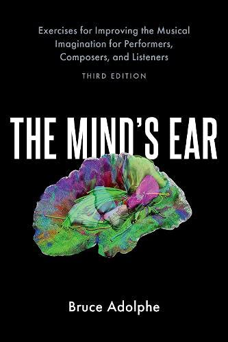 Book The Mind's Ear: Exercises for Improving the Musical Imagination for Performers, Composers, and Listeners free