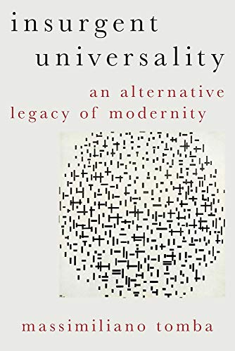 Book Insurgent Universality: An Alternative Legacy of Modernity (Heretical Thought) free