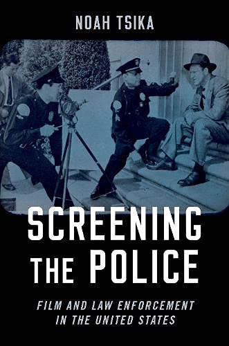 Book Screening the Police: Film and Law Enforcement in the United States free