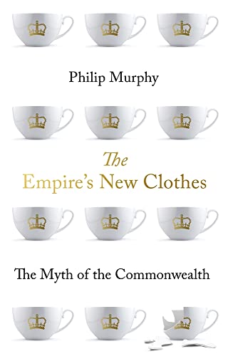 Book The Empire's New Clothes: The Myth of the Commonwealth free