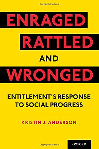 Book Enraged, Rattled, and Wronged: Entitlement's Response to Social Progress free