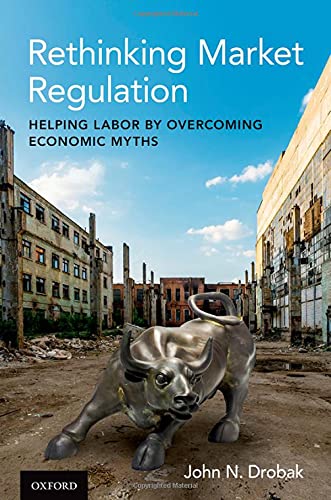 Book Rethinking Market Regulation: Helping Labor by Overcoming Economic Myths free