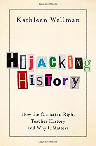 Book Hijacking History: How the Christian Right Teaches History and Why It Matters free