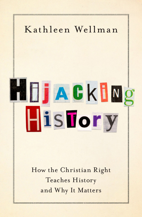 Book Hijacking History: How the Christian Right Teaches History and Why It Matters free