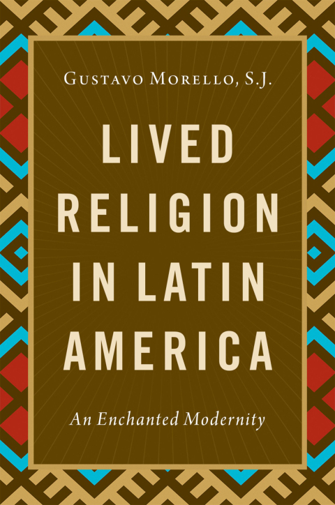 Book Lived Religion in Latin America: An Enchanted Modernity free