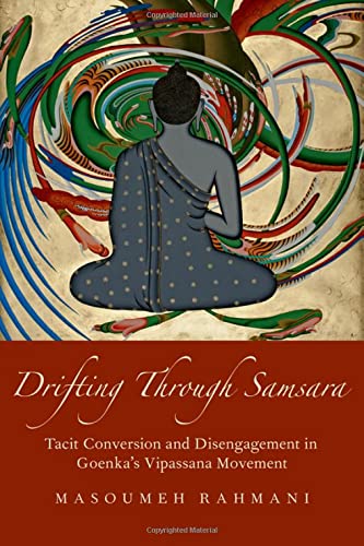 Book Drifting through Samsara: Tacit Conversion and Disengagement in Goenka's Vipassana Movement (AAR Academy Series) free