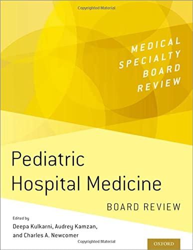 Book Pediatric Hospital Medicine Board Review (MEDICAL SPECIALTY BOARD REVIEW SERIES) free