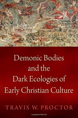 Book Demonic Bodies and the Dark Ecologies of Early Christian Culture free