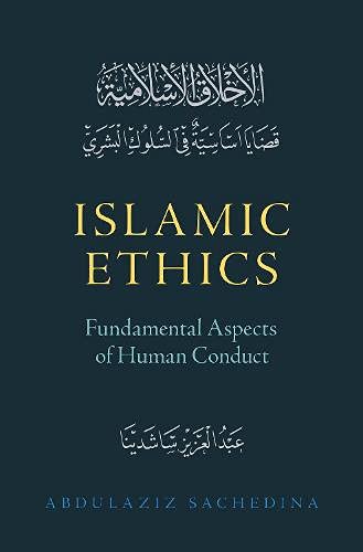 Book Islamic Ethics: Fundamental Aspects of Human Conduct free