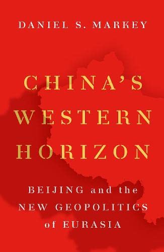Book China's Western Horizon: Beijing and the New Geopolitics of Eurasia free