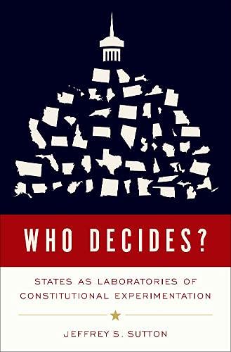 Book Who Decides?: States as Laboratories of Constitutional Experimentation free