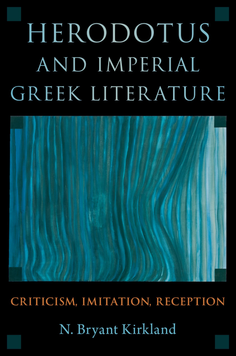 Book Herodotus and Imperial Greek Literature: Criticism, Imitation, Reception free