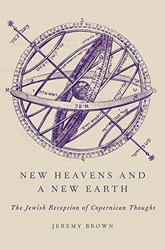 Book New Heavens and a New Earth: The Jewish Reception of Copernican Thought free