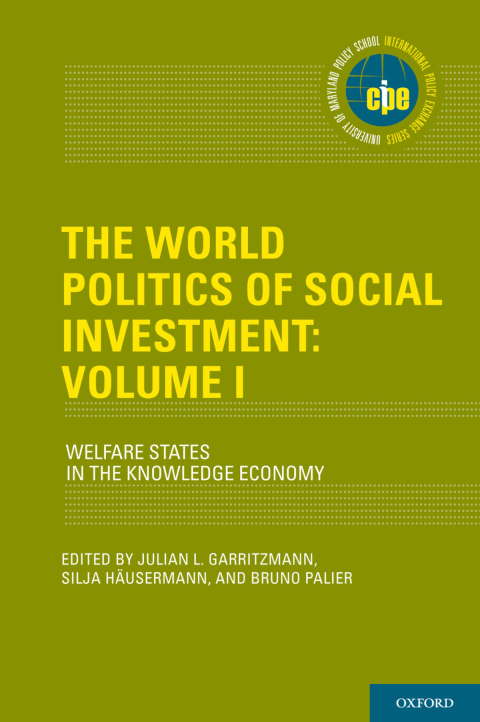 Book The World Politics of Social Investment: Volume I: Welfare States in the Knowledge Economy (International Policy Exchange) free
