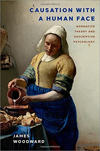 Book Causation with a Human Face: Normative Theory and Descriptive Psychology (Oxford Studies in Philosophy of Science) free