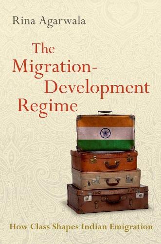 Book The Migration-Development Regime: How Class Shapes Indian Emigration (MODERN SOUTH ASIA SERIES) free