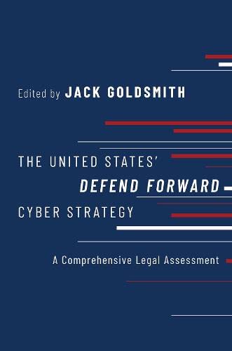 Book The United States' Defend Forward Cyber Strategy: A Comprehensive Legal Assessment free