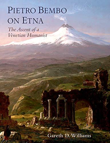 Book Pietro Bembo on Etna: The Ascent of a Venetian Humanist: The Ascent of a Venetian Humanist free