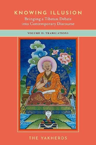 Book Knowing Illusion: Bringing a Tibetan Debate into Contemporary Discourse: Volume II: Translations free