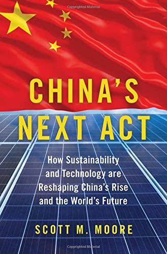 Book China's Next Act: How Sustainability and Technology are Reshaping China's Rise and the World's Future free