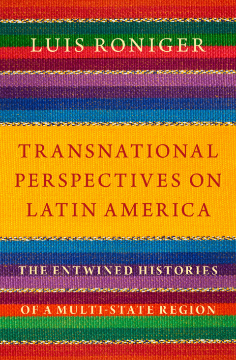 Book Transnational Perspectives on Latin America: The Entwined Histories of a Multi-State Region free