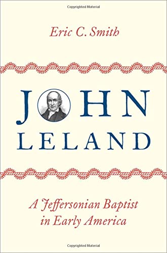 Book John Leland: A Jeffersonian Baptist in Early America free