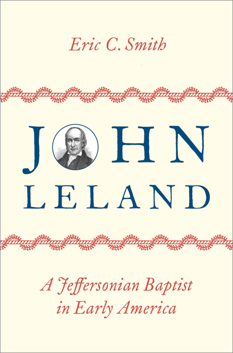 Book John Leland: A Jeffersonian Baptist in Early America free