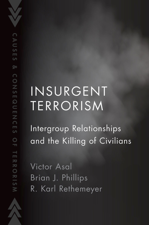 Book Insurgent Terrorism: Intergroup Relationships and the Killing of Civilians (Causes and Consequences of Terrorism) free