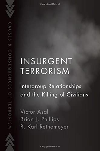 Book Insurgent Terrorism: Intergroup Relationships and the Killing of Civilians (CAUSES AND CONSEQUENCES OF TERRORISM) free