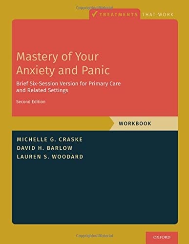 Book Mastery of Your Anxiety and Panic: Brief Six-Session Version for Primary Care and Related Settings (Treatments That Work) free