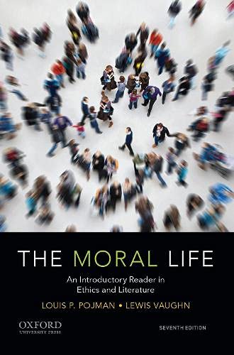 Book The Moral Life: An Introductory Reader in Ethics and Literature free