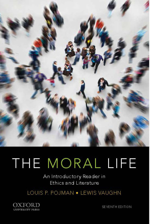Book The Moral Life: An Introductory Reader in Ethics and Literature free