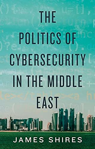 Book The Politics of Cybersecurity in the Middle East free