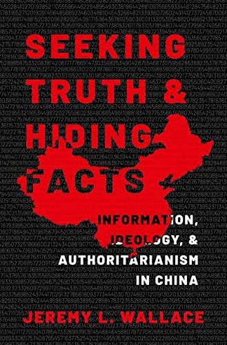 Book Seeking Truth and Hiding Facts: Information, Ideology, and Authoritarianism in China free