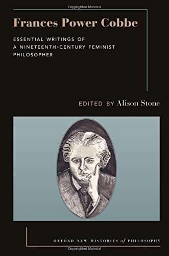 Book Frances Power Cobbe: Essential Writings of a Nineteenth-Century Feminist Philosopher (Oxford New Histories of Philosophy) free