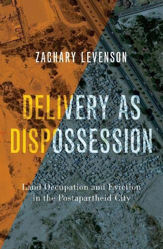 Book Delivery as Dispossession: Land Occupation and Eviction in the Postapartheid City (Global and Comparative Ethnography) free