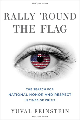Book Rally 'round the Flag: The Search for National Honor and Respect in Times of Crisis (Oxford Studies in Culture and Politics) free