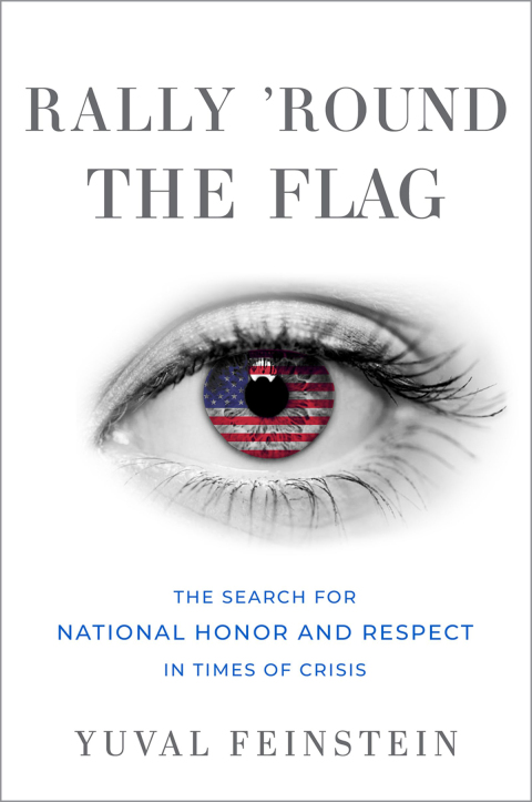 Book Rally 'round the Flag: The Search for National Honor and Respect in Times of Crisis (Oxford Studies in Culture and Politics) free