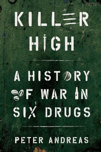 Book Killer High: A History of War in Six Drugs free
