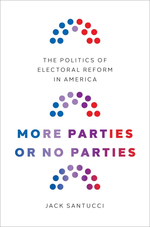 Book More Parties or No Parties: The Politics of Electoral Reform in America free