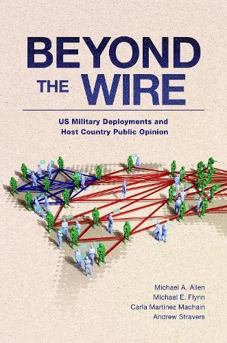 Book Beyond the Wire: US Military Deployments and Host Country Public Opinion (BRIDGING THE GAP SERIES) free