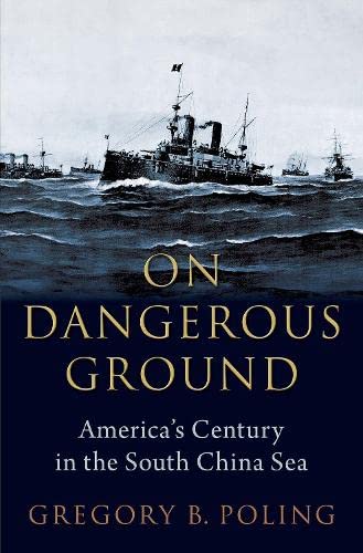 Book On Dangerous Ground: America's Century in the South China Sea free