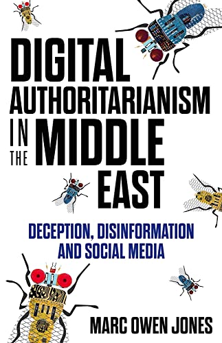 Book Digital Authoritarianism in the Middle East: Deception, Disinformation and Social Media free