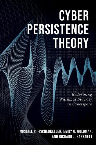 Book Cyber Persistence Theory: Redefining National Security in Cyberspace (Bridging the Gap) free