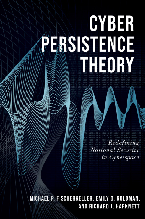 Book Cyber Persistence Theory: Redefining National Security in Cyberspace (Bridging the Gap) free