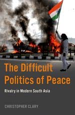 Book The Difficult Politics of Peace: Rivalry in Modern South Asia free