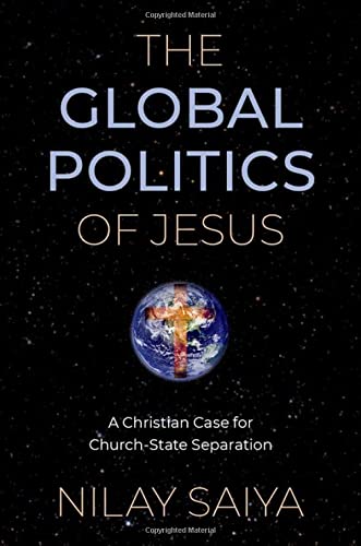 Book The Global Politics of Jesus: A Christian Case for Church-State Separation free
