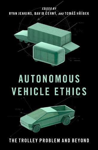 Book Autonomous Vehicle Ethics: The Trolley Problem and Beyond free
